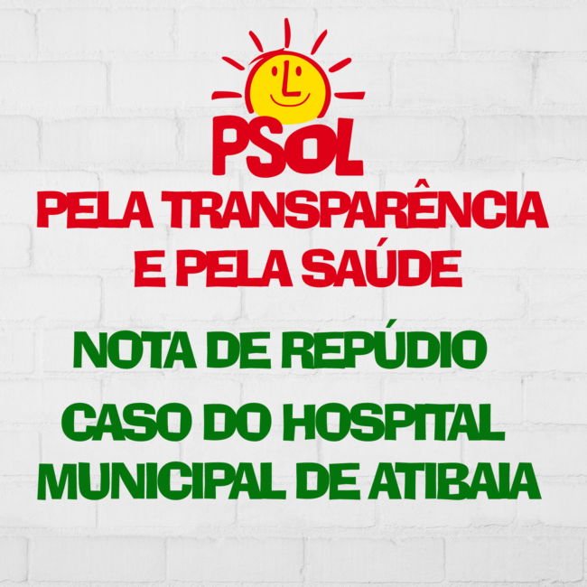 Nota de repúdio do PSOL Atibaia – CASO DO HOSPITAL MUNICIPAL