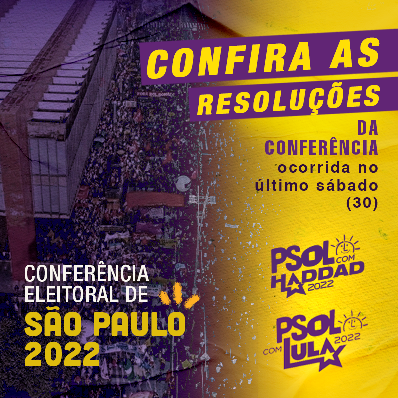Resoluções da Conferência Eleitoral do PSOL-SP de 2022